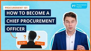 How to Become a Chief Procurement Officer (CPO): Key Roles & Skills You Need! 