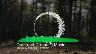 30 Minutes Dark Dramatic Music | Mattias Holmgren