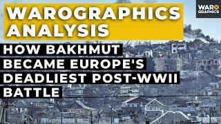 How Bakhmut Became Europe's Deadliest Post-WWII Battle: A Warographics Analysis