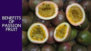 12 Key Benefits of the Passion Fruit