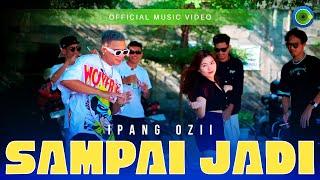 Ipang Ozii - Sampai Jadi (Official Music Video)