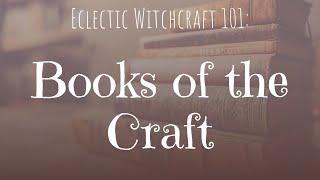 Books of the Craft | Eclectic Witchcraft 101