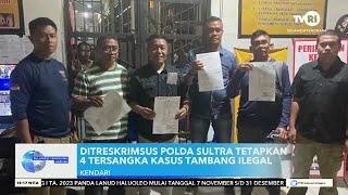 DITRESKRIMSUS POLDA SULTRA TETAPKAN EMPAT TERSANGKA TAMBANG ILEGAL