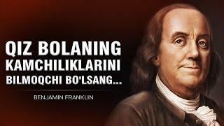 Benjamin Franklinning O‘YLASHGA MAJBUR QILUVCHI ENG SARA Aforizmlari, Iqtiboslari va Dono So‘zlari