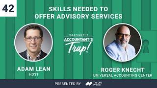 Skills Needed to Offer Advisory Services | Featuring Roger Knecht of Universal Accounting Center