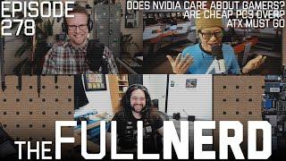 GamersNexus Talks Nvidia Caring, Cheap PCs, Why ATX Must Go & More | The Full Nerd ep. 278