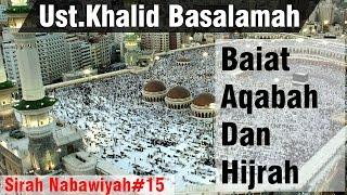 Sejarah Nabi Ke 15  Baiat Aqabah & Hijrah Nabi Saw ke Madinah