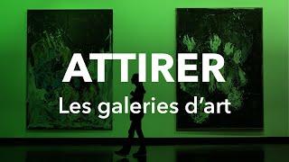 COMMENT SE FAIRE REPÉRER PAR LES GALERIES D’ART