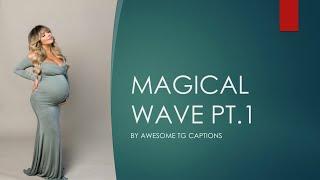 Tg/Tf captions: Magical wave pt.1