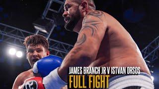 JAMES BRANCH GETS HIS SECOND STOPPAGE! JAMES BRANCH V ISTVAN ORSOS (Full Fight) | December 21 2019