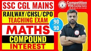 SSC CGL MAINS | MATHS | COMPOUND INTEREST | SSC COACHING IN CHANDIGARH By Vipin Sir #competitionguru