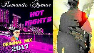 ROMANTIC  AVENUE - 2017- HOT NIGHTS IN THE CITY  / original Mix feat. Alimkhanov . A /modern Talking