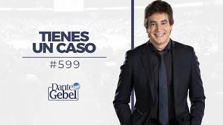 Dante Gebel #599 | Tienes un caso