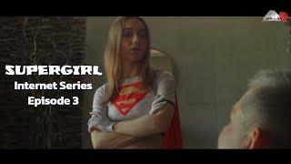 Supergirl (Super teen) Fan film Internet series Episode 3 (Superheroine/Short movie)