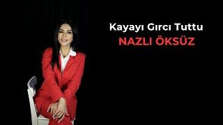 NAZLI ÖKSÜZ - İlvanlım (Kayayı Gırcı Tuttu) (Çorum Türküsü)