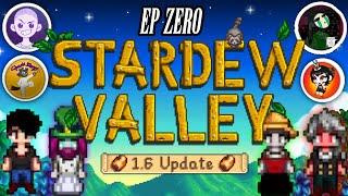 "CRASHING With Stardew-Jesus!" | Stardew Valley 1.6 | Ep Zero