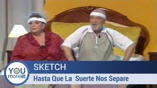 Sketch - Hasta Que La Suerte Nos Separe