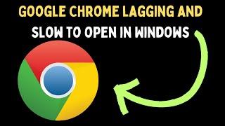 How to Fix Google Chrome Lagging and Slow to Open in Windows 11