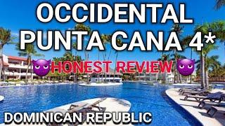 OCCIDENTAL PUNTA CANA 4* Honest Review, Dominican Republic