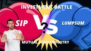 Investment Battle in Mutual Fund Industry....Sip V/S Lumpsum  which is better ?