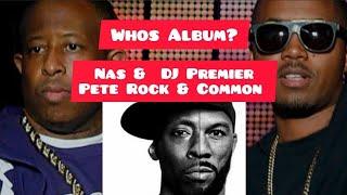 Which Album? Nas & Dj Premier or Common & Pete Rock