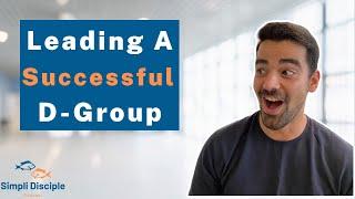 How do I lead a successful DGroup? (BEST framework)