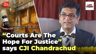 “Courts Are The Hope For Justice” says CJI DY Chandrachud at Karkardooma Court | Law Today