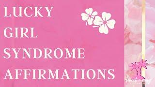 Lucky Girl Syndrome Affirmations- (Gender Neutral)