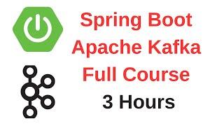 Spring Boot Kafka Full Course in 3 Hours