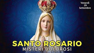 Santo Rosario di oggi Venerdi 29 settembre 2023, Con Litanie Lauretane - Misteri Dolorosi