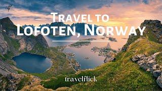 Lofoten, Norway in 4K: Majestic Arctic Landscapes | TRAVELFLICK