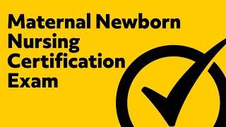 Maternal Newborn Nursing Certification Exam