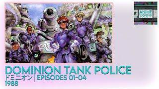 Dominion: Tank Police | ドミニオン | Episodes 1-4 | 1988