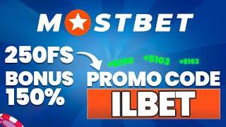 MOSTBET PROMO CODE - ILBET | GET A 150% SUPER BONUS AND 250 FS