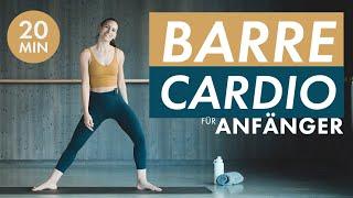 BARRE CARDIO 20 für ANFÄNGER  Dynamisches Workout für Ausdauer & Kraft