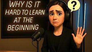 Why Learning English Feels So Hard at First (And How to Beat It) -- Ep4