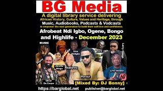 Afrobeat Ndi Igbo, Ogene, Bongo and Highlife - December 2023 By DJ Bonny  [BAWAHALA PARTY SERIES]