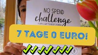 7 Tage NICHTS ausgeben | NO spending Challenge EXTREME! | 7 Tage für 0 Euro| (frugal living)