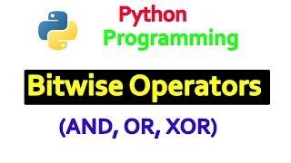 Python Tutorial - Bitwise Operators 1 (AND | OR | XOR)