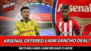 Arsenal Offered Sancho Deal - Nico Williams £50M Release Clause - Smith Rowe Available?