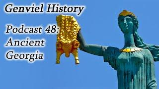 History Podcast 48 - Ancient Georgia