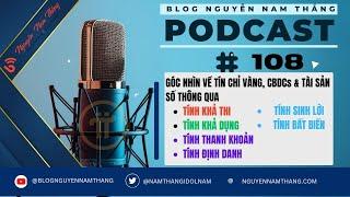 PODCAST 108: GÓC NHÌN MẠNG PI & STELLAR VỀ TÍN CHỈ VÀNG - CBDCs - TÀI SẢN SỐ - Blog Nguyễn Nam Thắng