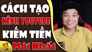 Cách Tạo Kênh YouTube và Cài Đặt Kênh || Cách Đăng Video Lên YouTube Chuẩn Nhất