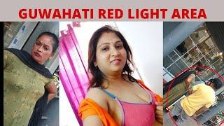 GUWAHATI RED LIGHT AREA  |  dont go Assam be safe 