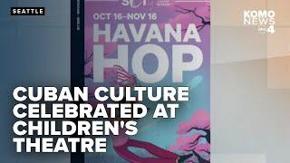 Havana Hop brings a dance party to Seattle Children’s Theatre