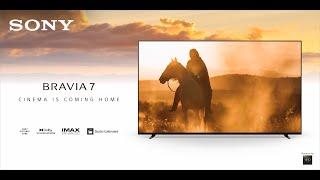 Introducing BRAVIA 7 | Product Video