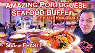 Amazing King Crab & Lobster Portuguese Buffet | Incredible Value $65 CAD Seafood Feast!