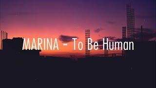 MARINA - To Be Human // Lyrics