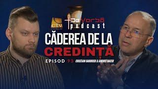 Căderea de la Credință | De Vorbă Podcast Ep. 93 | Cristian Barbosu & Andrei Baciu