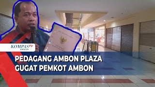 Pedagang Ambon Plaza Gugat Pemkot Ambon Terkait Sewa Pakai Bangunan